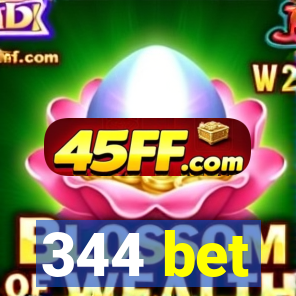 344 bet